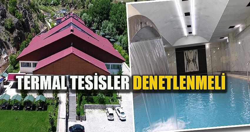 TERMAL TESİSLER DENETLENMELİ