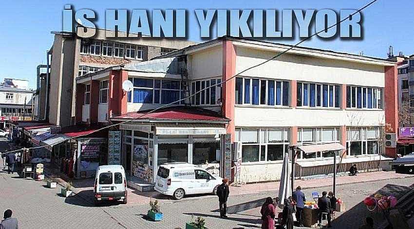 60 MİLYONA SATILAN İŞ HANI YIKILIYOR
