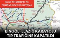Bingöl-Elazığ Karayolu Tır Trafiğine Kapatıldı