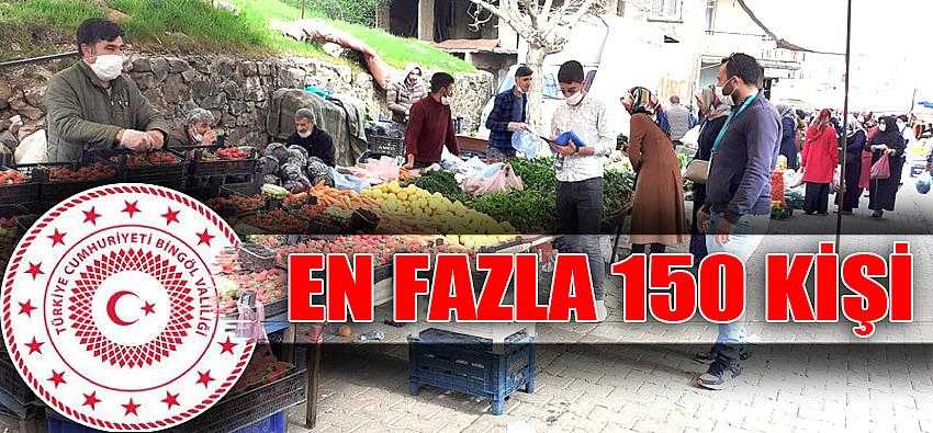 Pazar yerlerinde en fazla 150 kişi bulunabilecek